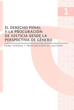 El derecho penal y la procuración de la justicia desde la perspectiva de género